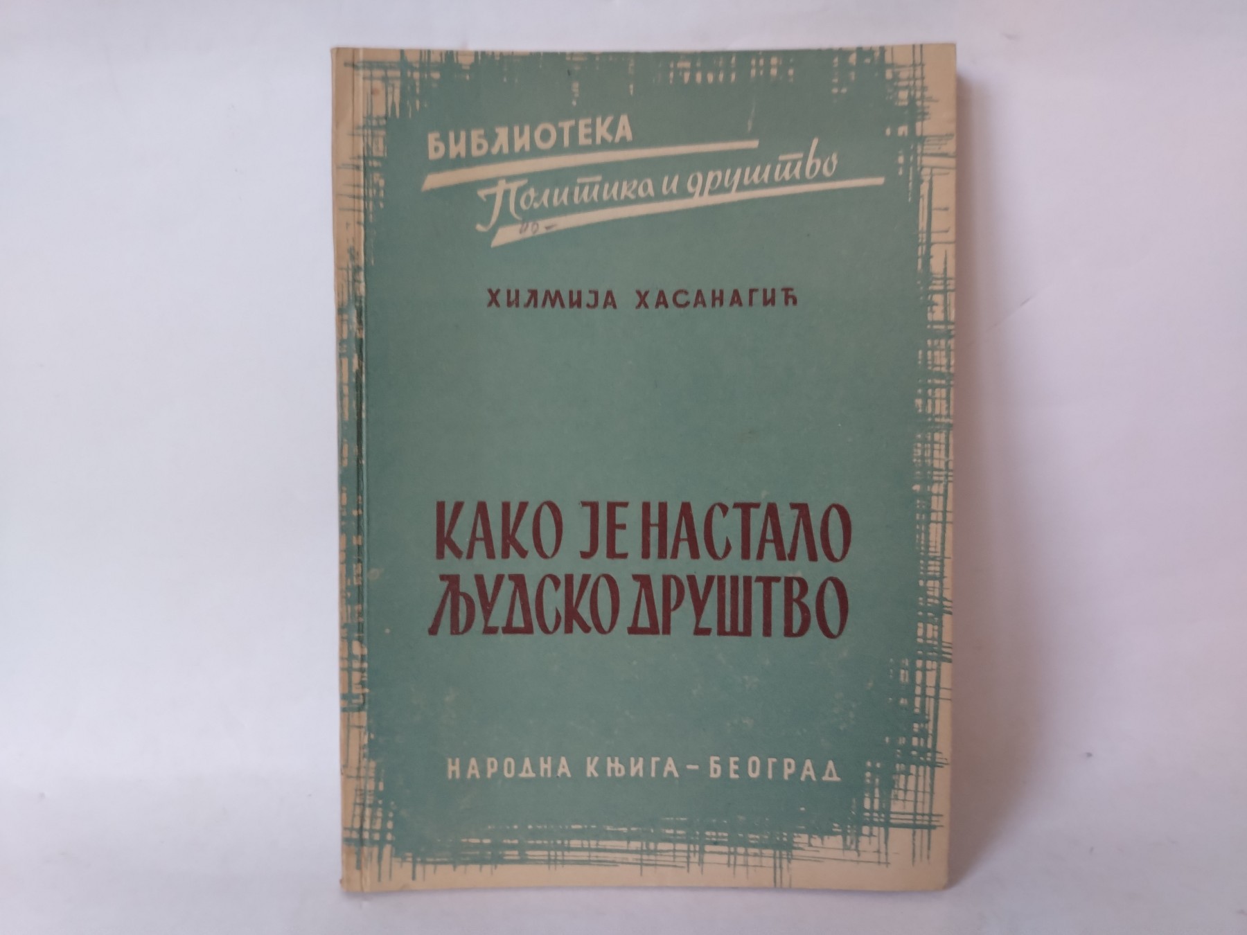 Kako je nastalo ljudsko društvo — Hilmija Hasanagić