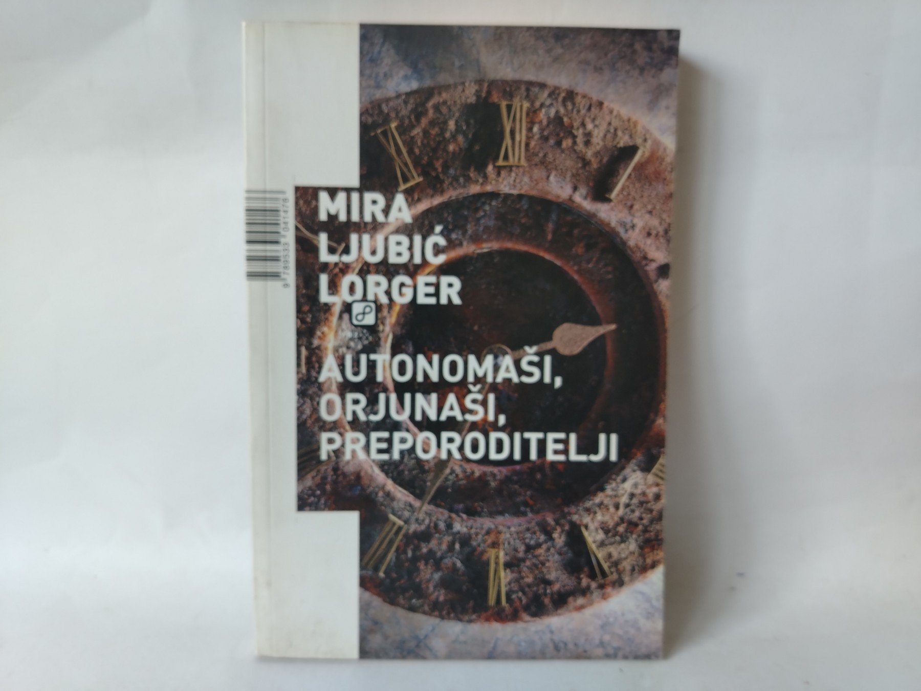Autonomaši, orjunaši, preporoditelj — Mira Ljubić Lorger