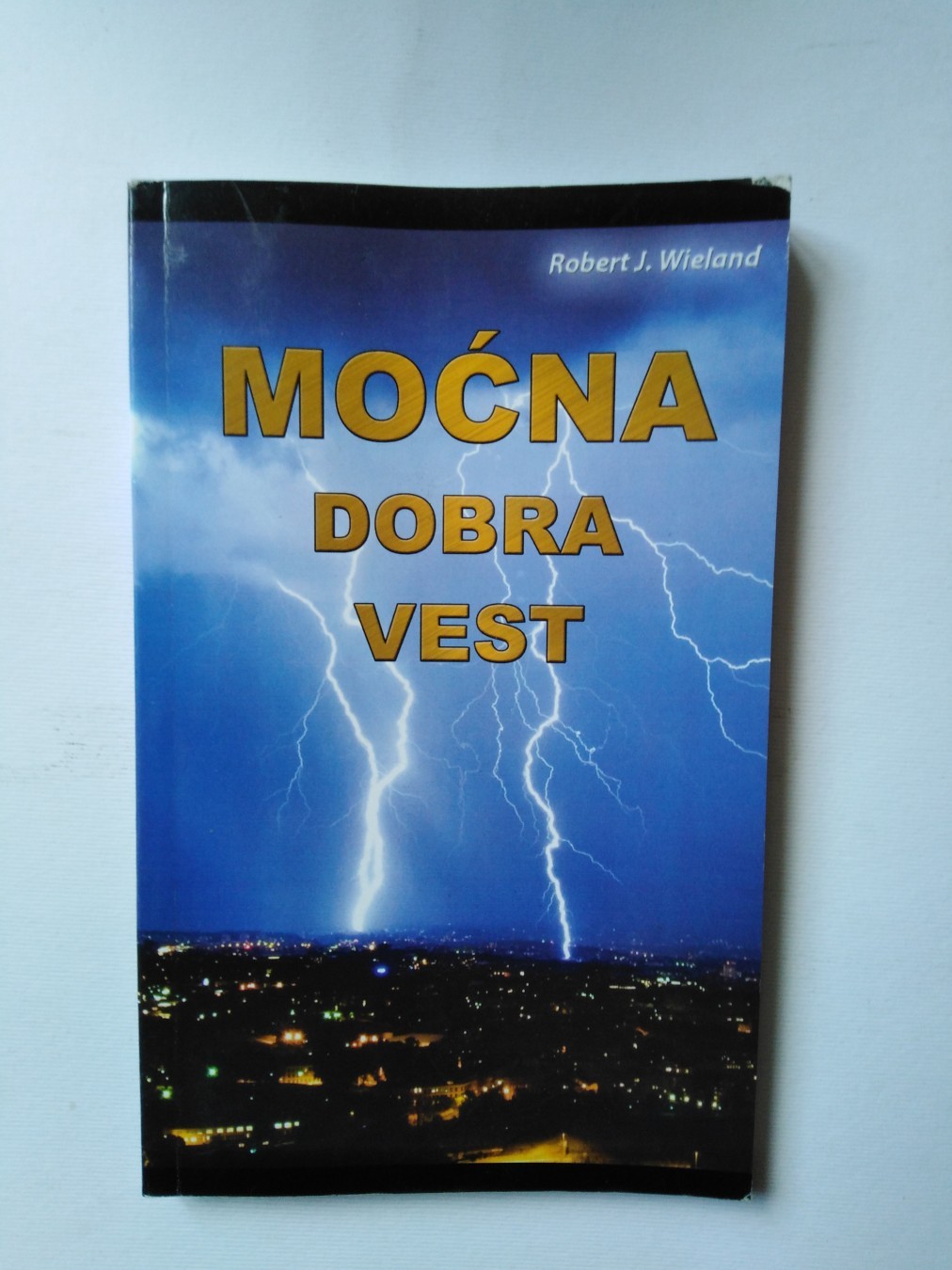 Moćna dobra vest — Robert J. Wieland