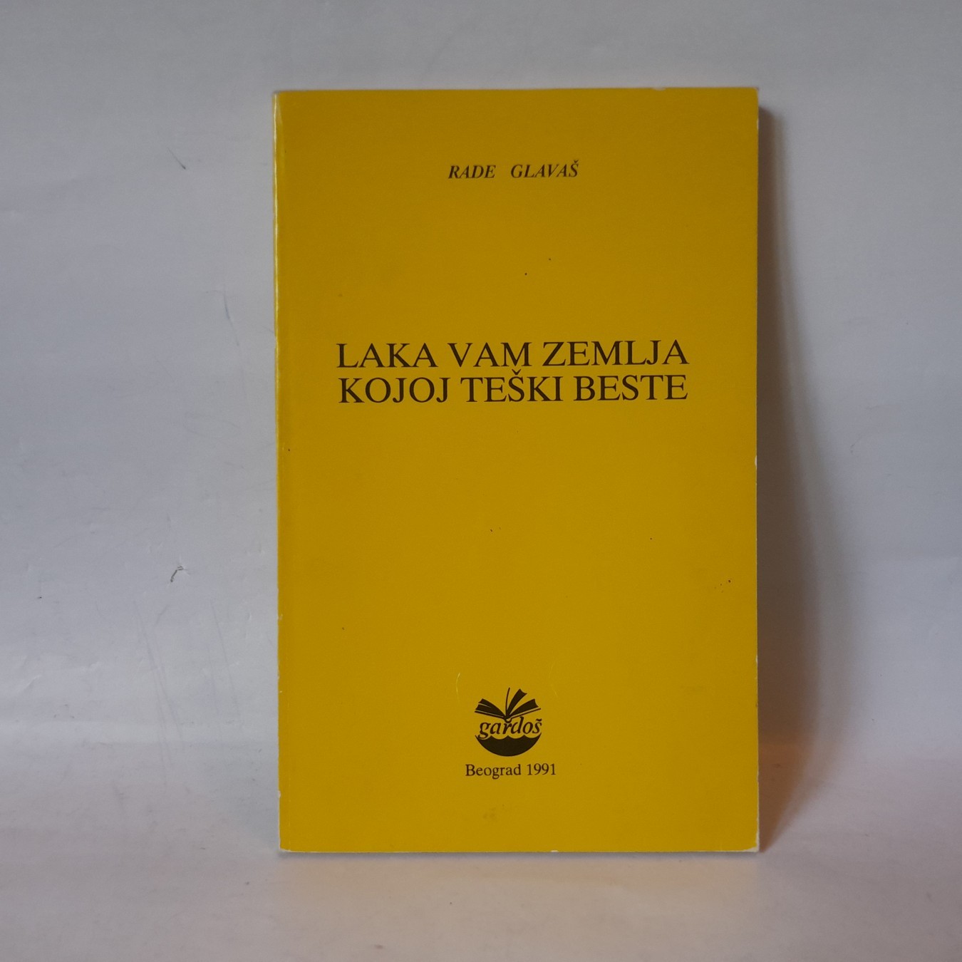 Laka vam zemlja kojoj teški bester — Rade Glavaš