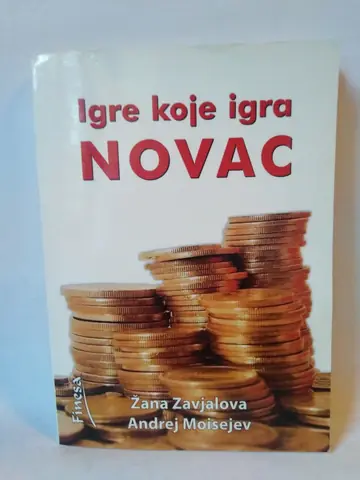 Igre koje igra novac — Žana Zavjalova, Andrej Moisejev, polovna knjiga