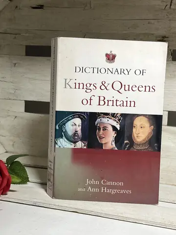 Dictionary of Kings & Queens of Britain — JOHN CANNON, polovna knjiga