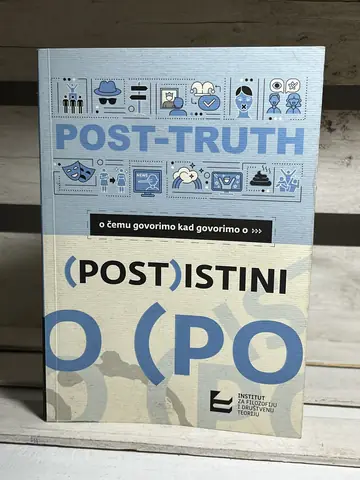 O čemu govorimo kad govorimo o (post) istini — Predrag Krstić, polovna knjiga