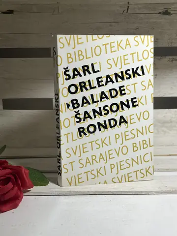 BALADE, ŠANSONE, RONDA — Šarl Orleanski, polovna knjiga