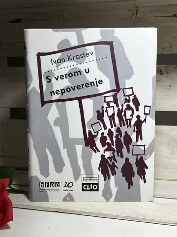 S VEROM U NEPOVERENJE — Ivan Krastev, polovna knjiga