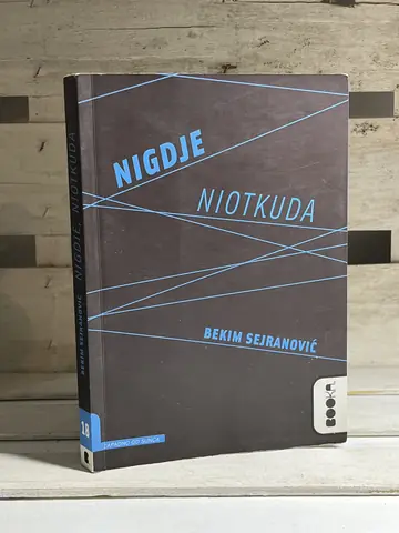 NIGDJE NIOTKUDA — Bekim Sejranović, polovna knjiga