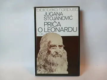 PRIČA O LEONARDU - Jugana Stojanović — Jugana Stojanovic, polovna knjiga