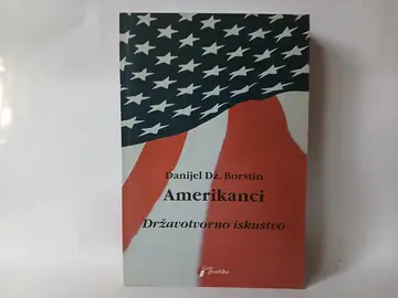 Amerikanci Državotvorno iskustvo - Danijel Dž. Borstin — Borstin, polovna knjiga