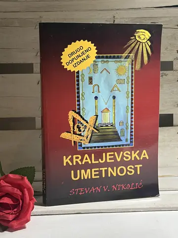 KRALJEVSKA UMETNOST - slobodno zidarstvo — STEVAN NIKOLIC, polovna knjiga