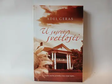 Adel Geras - U susret svetlosti — Adel Geras, polovna knjiga