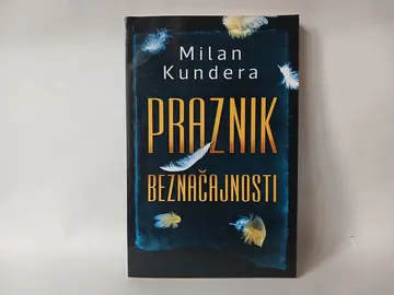 PRAZNIK BEZNAČAJNOSTI - Milan Kundera — Milan Kundera, polovna knjiga