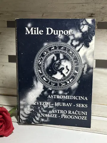 Astromedicina - Mile Dupor (astrologija- astromedicina zvezde ljubav seks astro racuni analize prognoze — Mile Dupor, polovna knjiga