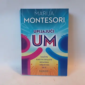 UPIJAJUĆI UM - Marija Montesori — Marija Montesori, polovna knjiga