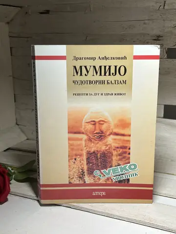 MUMIJO ČUDOTVORNI BALZAM Dragomir Andjelkovic — Dragomir Andjelkovic, polovna knjiga