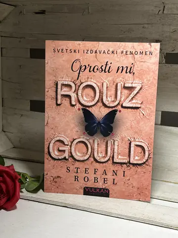 Stefani Robel - Oprosti mi, Rouz Gould — Stefani Robel, polovna knjiga