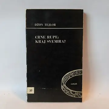 CRNE RUPE: KRAJ SVEMIRA? - Džon Tejlor — Džon Tejlor, polovna knjiga