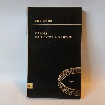 OTPORI KRITIČKOM MIŠLJENJU - Đuro Šušnjić — Đuro Šušnjić, polovna knjiga