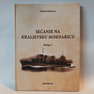 Sećanja na kraljevsku mornaricu II- Mihailo Šaškijević — Mihailo Šaškijević, polovna knjiga