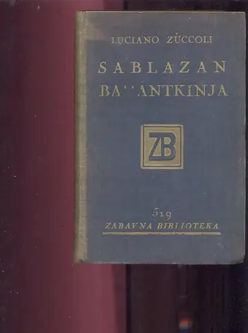 Sablazan bahantkinja — roman iz društvenoga života staroga Rima (Zabavna biblioteka, knjiga 519) — Luciano Zuccoli, antikvarna knjiga