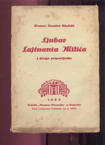 Ljubav lajtnanta Milića i druge pripovijetke (Matica hrvatska, 1923) — prvo izdanje, sa autobiografskim zapisima — Ksaver Šandor Gjalski, antikvarna knjiga