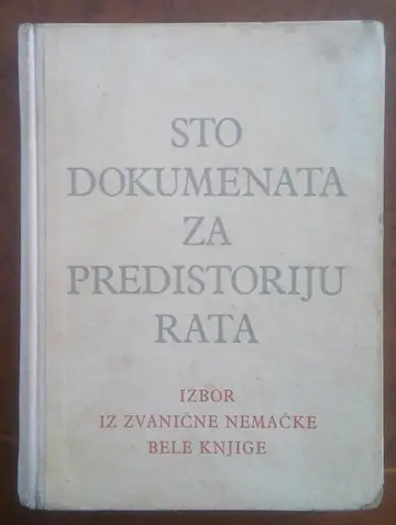 Sto dokumenata za predistoriju rata — izbor iz zvanične nemačke Bele knjige (Berlin 1940) — Izdao Nemački obaveštajni biro — predgovor Joahim fon Ribentrop, antikvarna knjiga