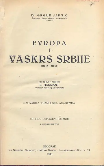 EVROPA I VASKRS SRBIJE (1804—1834) — četvrto dopunjeno izdanje sa kartom, nagrada Francuske akademije — Dr Grgur Jakšić, antikvarna knjiga