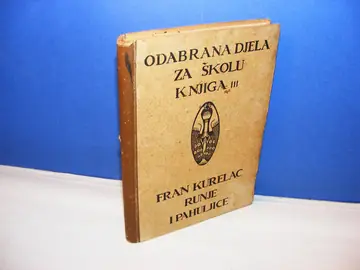 RUNJE I PAHULJICE — izbor iz Kurelčevih djela (Odabrana djela za školu, knjiga III, Zagreb 1916) — Fran Kurelac, antikvarna knjiga