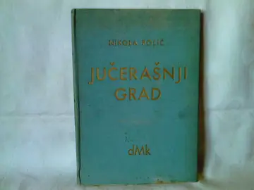 JUČERAŠNJI GRAD — izabrane pjesme 1910—1935 (Društvo mladih književnika, Zagreb 1936) — Nikola Polić, antikvarna knjiga