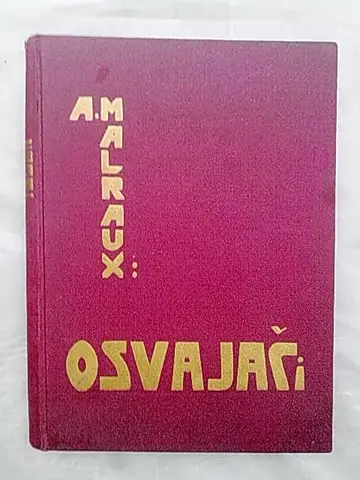 Osvajači — ljubičasto platno sa zlatnim natpisom (Binoza, Zagreb) — André Malraux, antikvarna knjiga