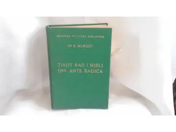 Život, rad i misli dra Ante Radića (Hrvatska politička biblioteka, Zagreb 1937) — Dr Božidar Murgić, antikvarna knjiga