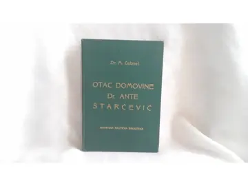 OTAC DOMOVINE DR ANTE STARČEVIĆ (Hrvatska politička biblioteka) — Dr M. Gabriel, antikvarna knjiga