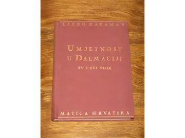 Umjetnost u Dalmaciji: XV. i XVI. vijek (Matica hrvatska, 1933) — Ljubo Karaman, antikvarna knjiga