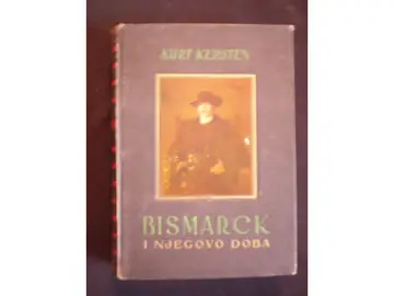 Bismarck i njegovo doba (Nolit) — Kurt Kersten, antikvarna knjiga