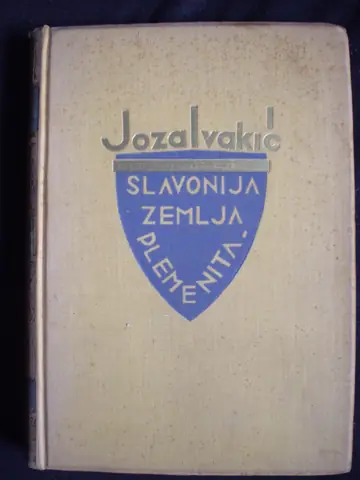 SLAVONIJA ZEMLJA PLEMENITA — pripovijesti (Matica hrvatska, Zagreb 1936) — Joza Ivakić, antikvarna knjiga