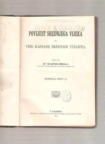 POVIJEST SREDNJEGA VIJEKA za više razrede srednjih učilišta (Zemaljska vlada, Zagreb 1912) — Dr Stjepan Srkulj, antikvarna knjiga