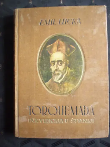 TORQUEMADA — INKVIZICIJA U ŠPANIJI, ilustrovano (Nolit, Beograd) — Emil Lucka, antikvarna knjiga