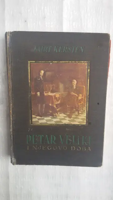 PETAR VELIKI I NJEGOVO DOBA — o suštini i uzrocima istorijske veličine, ilustrovano (Nolit, Beograd 1936) — Kurt Kersten, antikvarna knjiga