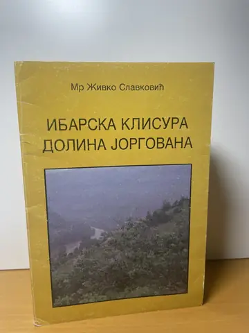 Ibarska klisura — dolina jorgovana — mr Živko Slavković, polovna knjiga