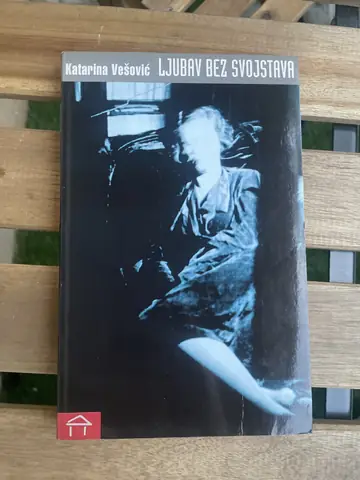 Ljubav bez svojstva — Katarina Vešović, polovna knjiga