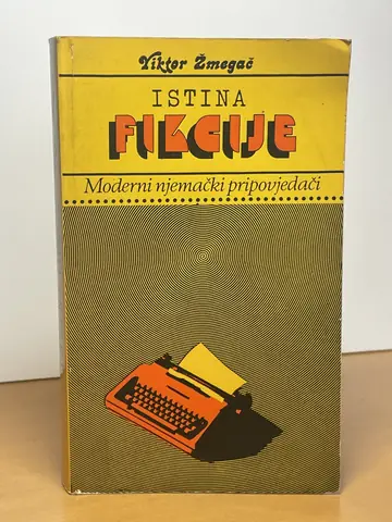 Istina fikcije — moderni nemački pripovedači — Viktor Žmegač, polovna knjiga