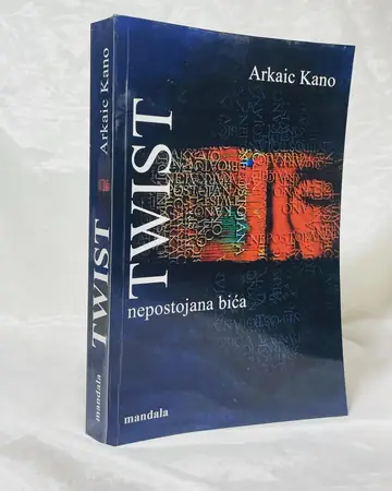 Twist — nepostojana bića — Arkaic Kano, polovna knjiga