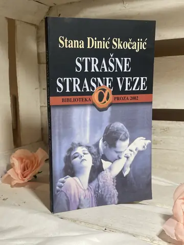 Strašne strasne veze — Stana Dinić Skočajić, polovna knjiga