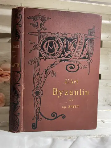 L`Art Byzantin (1883) — Charles Bayet, polovna knjiga