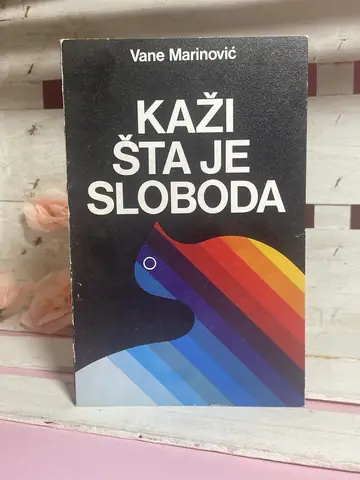 Kaži šta je sloboda — Vane Marinović, polovna knjiga