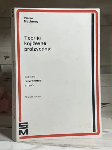 Teorija književne proizvodnje — Pierre Macherey, polovna knjiga