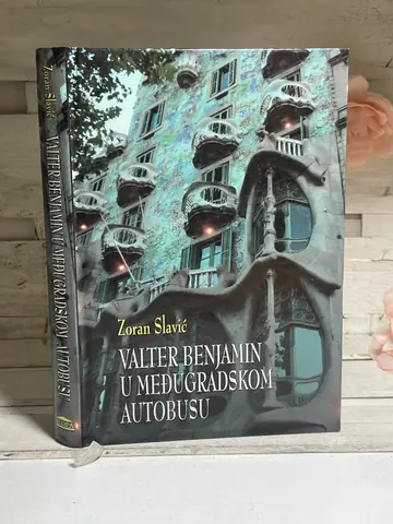 Valter Benjamin u međugradskom autobusu — Zoran Slavić, polovna knjiga