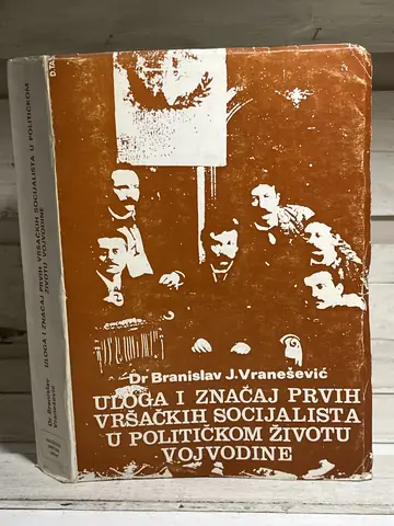 Uloga i značaj prvih vršačkih socijalista, polovna knjiga