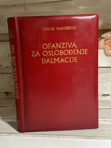 Ofanziva za oslobađanje Dalmacije — Todor Radošević, polovna knjiga