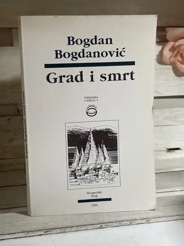 Grad i smrt — Bogdan Bogdanović, polovna knjiga