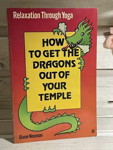 How to Get the Dragons Out of Your Temple — Diane Neuman, polovna knjiga